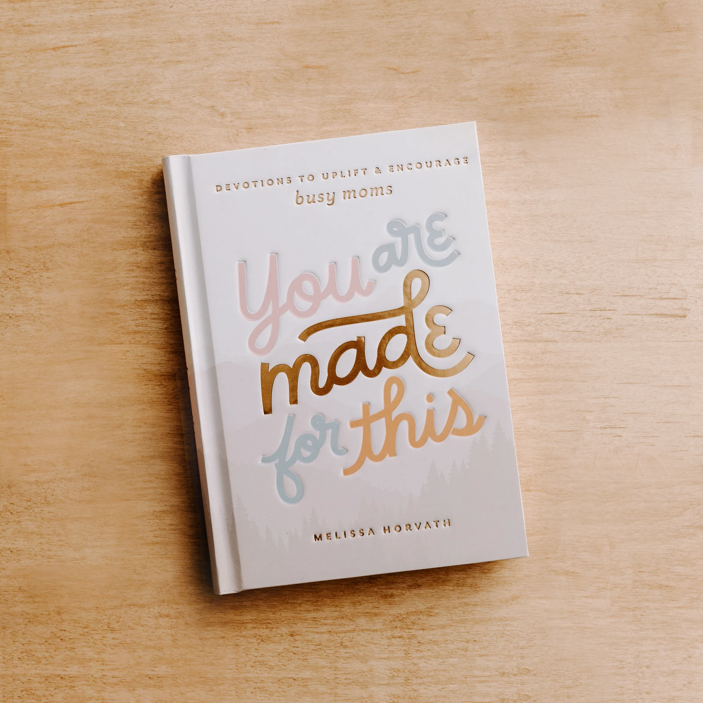 You Are Made For This: Devotions